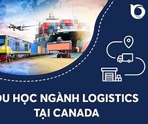 Du Học Ngành Logistics Tại Canada