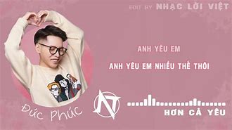 Lời Bài Hát Đức Phúc Hơn Cả Yêu Karaoke