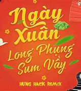 Ngày Xuân Long Phụng Sum Vầy Ka